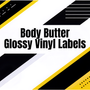 Body Butters Vinyl Labels (Glossy)